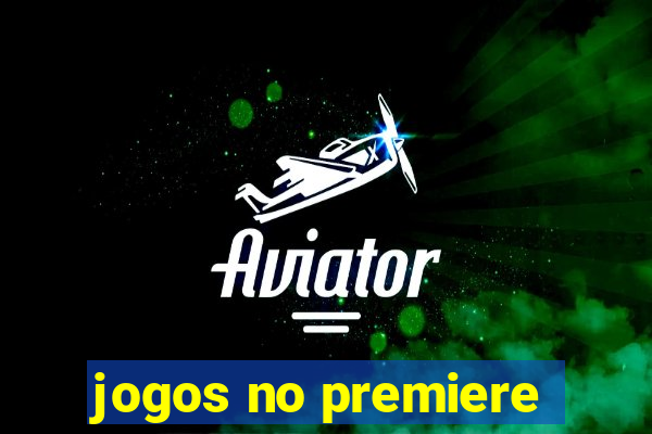 jogos no premiere