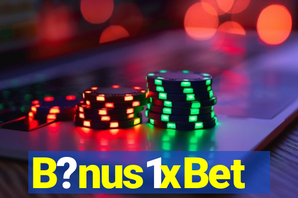 B?nus1xBet