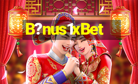 B?nus1xBet