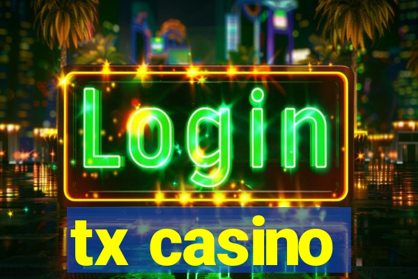 tx casino