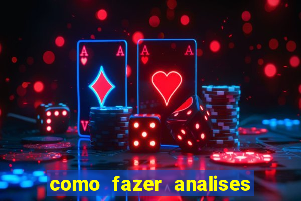 como fazer analises de jogos de futebol