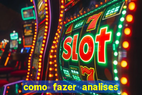 como fazer analises de jogos de futebol