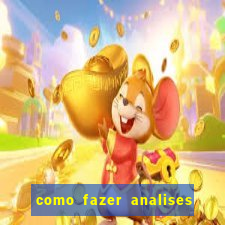 como fazer analises de jogos de futebol