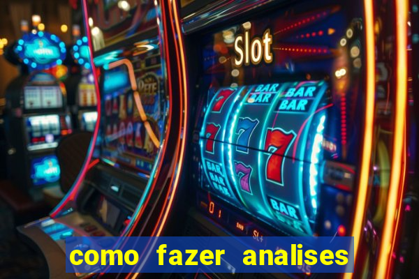 como fazer analises de jogos de futebol