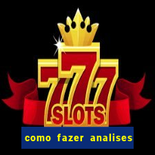 como fazer analises de jogos de futebol