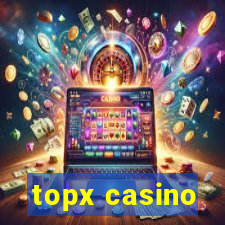 topx casino