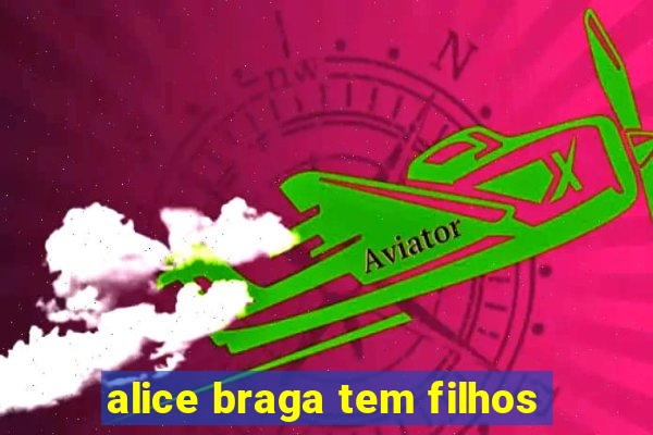 alice braga tem filhos