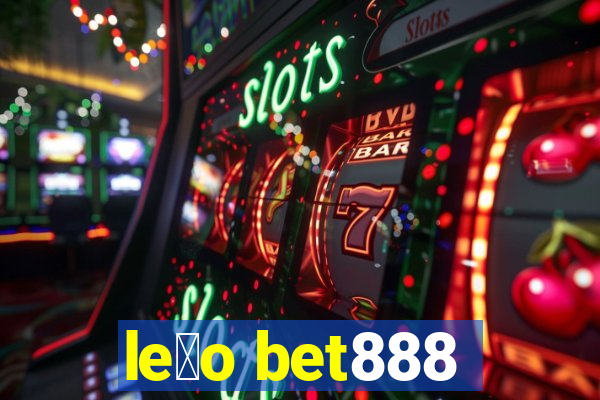 le茫o bet888