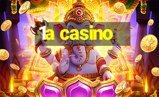 1a casino