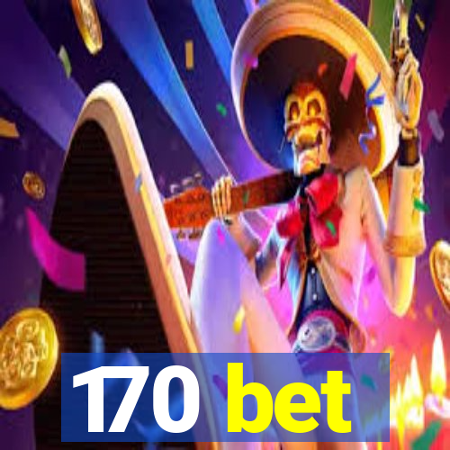 170 bet