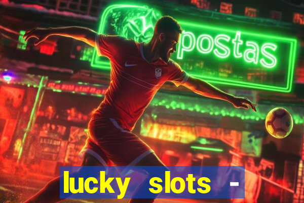 lucky slots - casino gratis