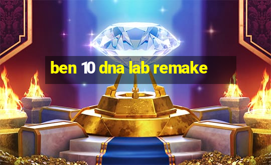 ben 10 dna lab remake