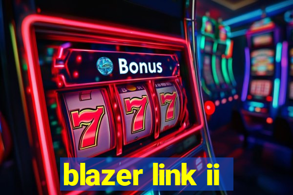 blazer link ii