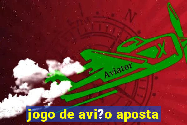 jogo de avi?o aposta