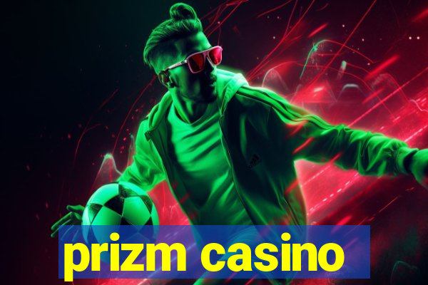 prizm casino