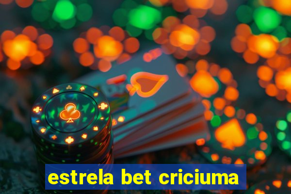 estrela bet criciuma