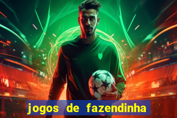 jogos de fazendinha para celular