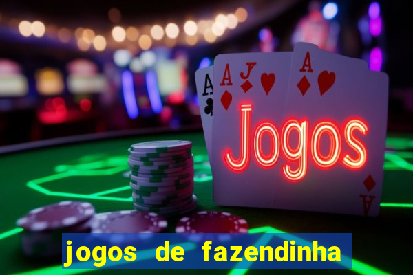 jogos de fazendinha para celular