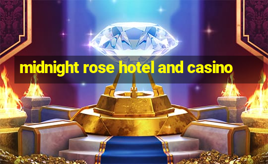 midnight rose hotel and casino