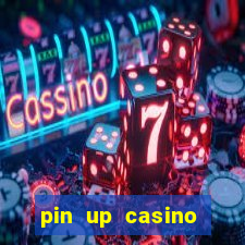 pin up casino online game