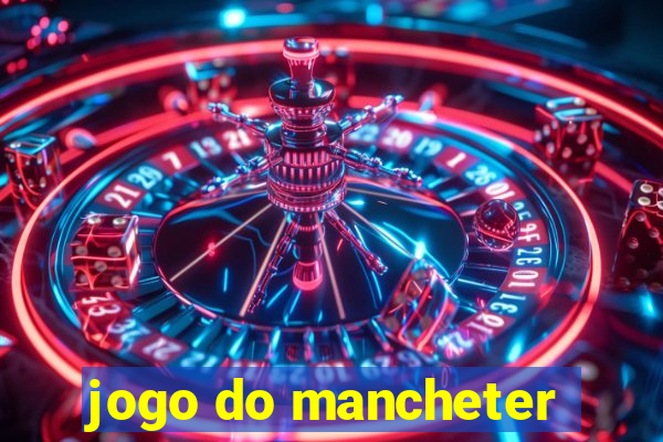 jogo do mancheter