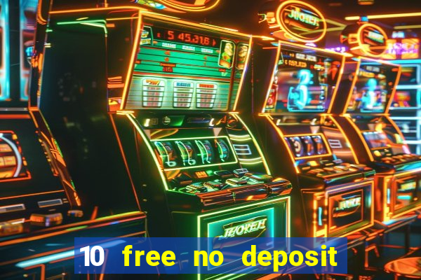 10 free no deposit casino uk 2022