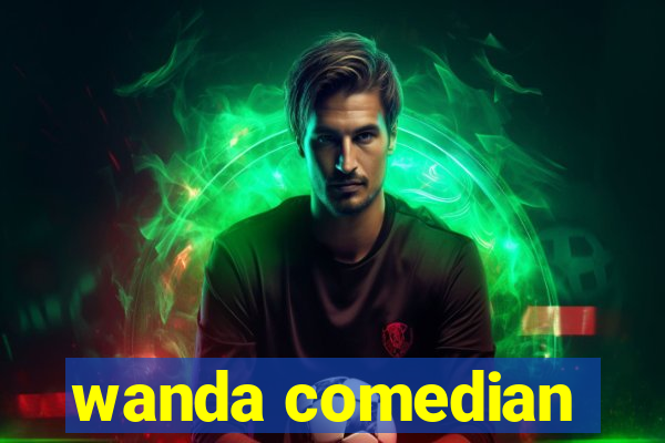 wanda comedian