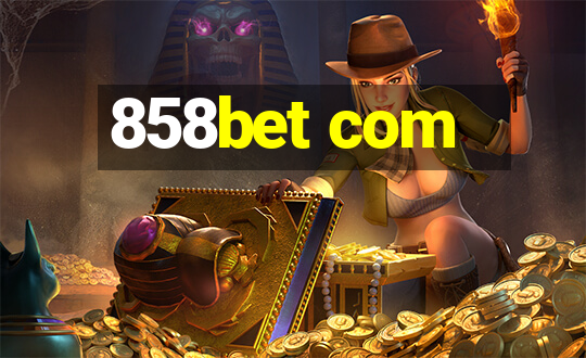 858bet com