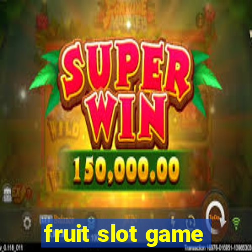 fruit slot game