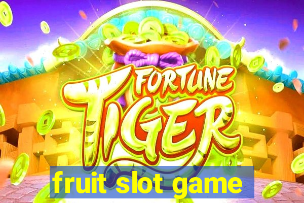 fruit slot game