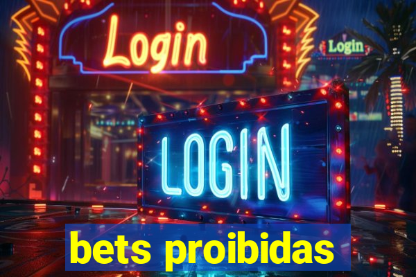 bets proibidas