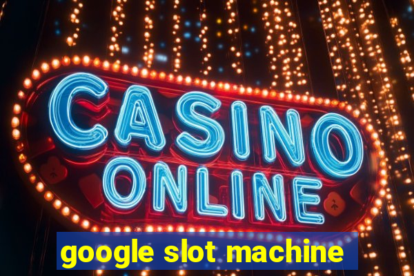 google slot machine