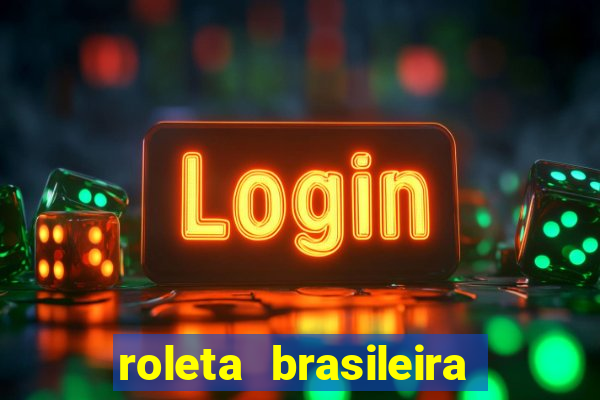 roleta brasileira bet 365