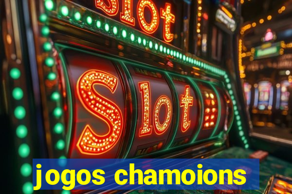 jogos chamoions