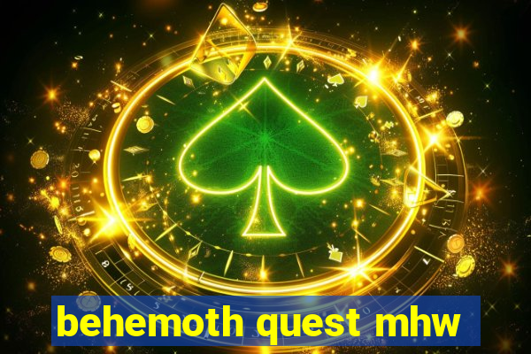 behemoth quest mhw