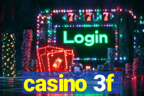 casino 3f