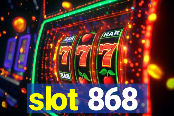 slot 868