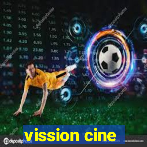 vission cine