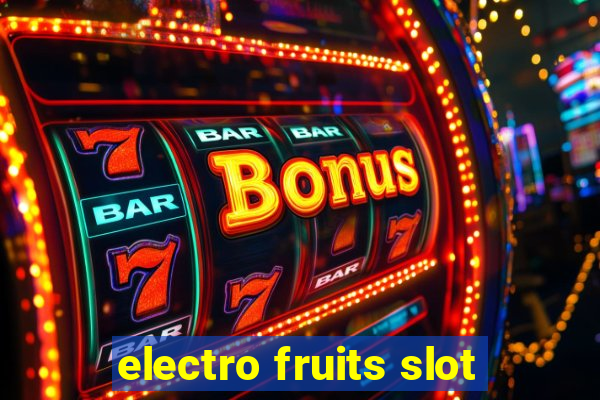 electro fruits slot