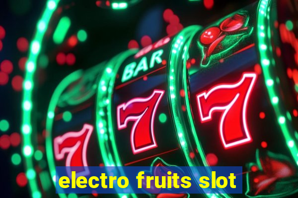 electro fruits slot