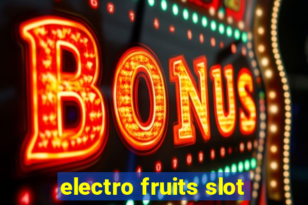 electro fruits slot