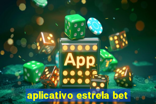 aplicativo estrela bet