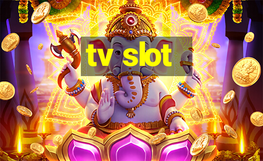 tv slot