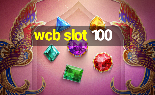 wcb slot 100