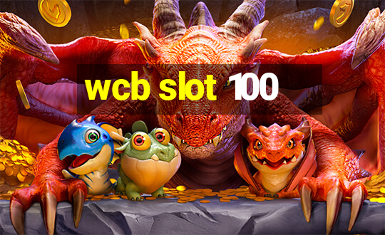 wcb slot 100