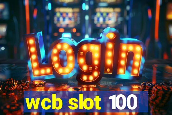 wcb slot 100