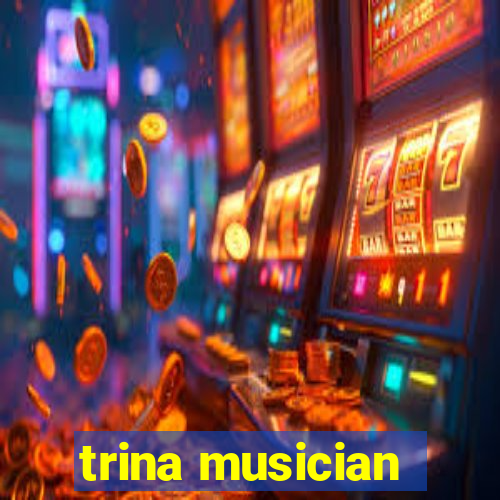 trina musician