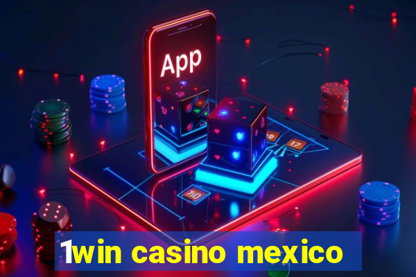 1win casino mexico