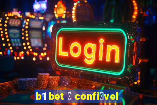 b1 bet 茅 confi谩vel