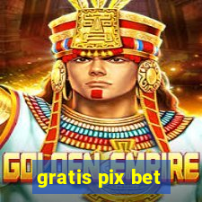 gratis pix bet